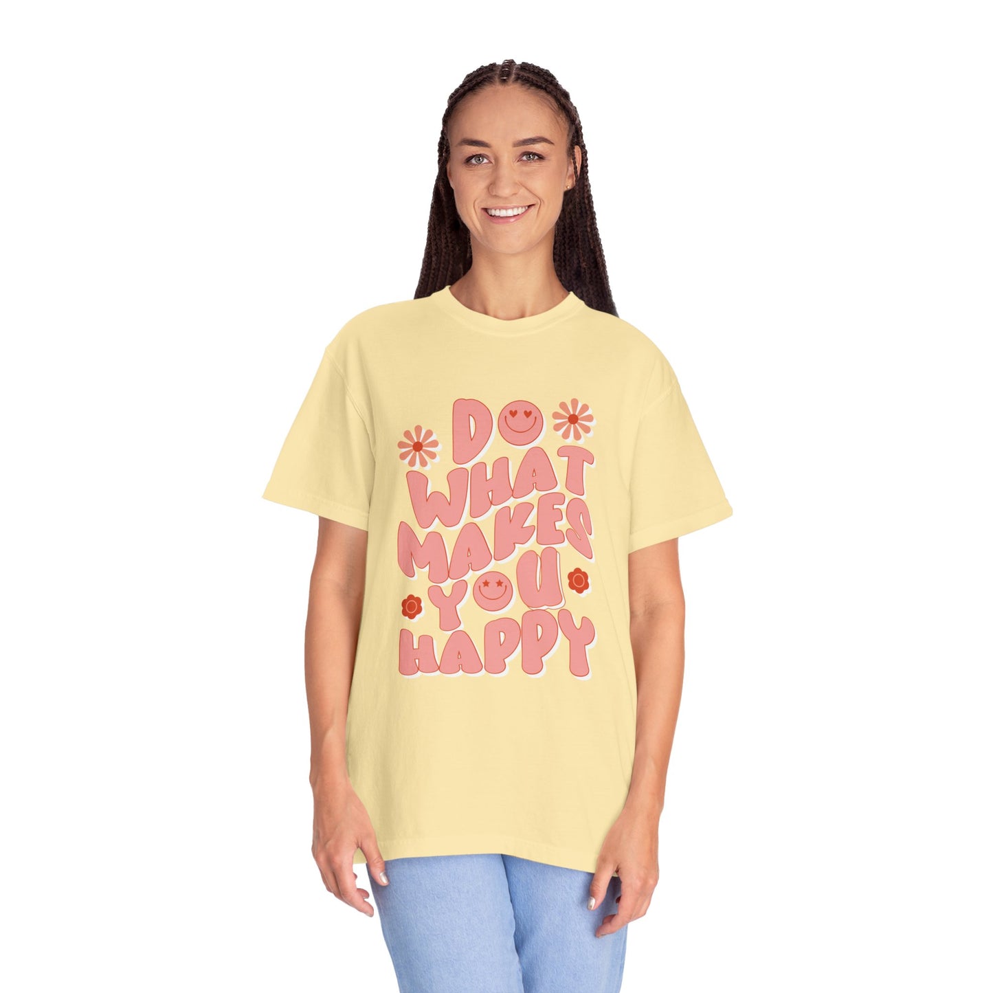 “Do What Makes You Happy” T-shirt