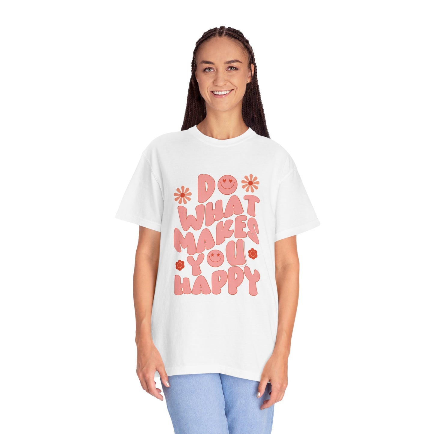 “Do What Makes You Happy” T-shirt