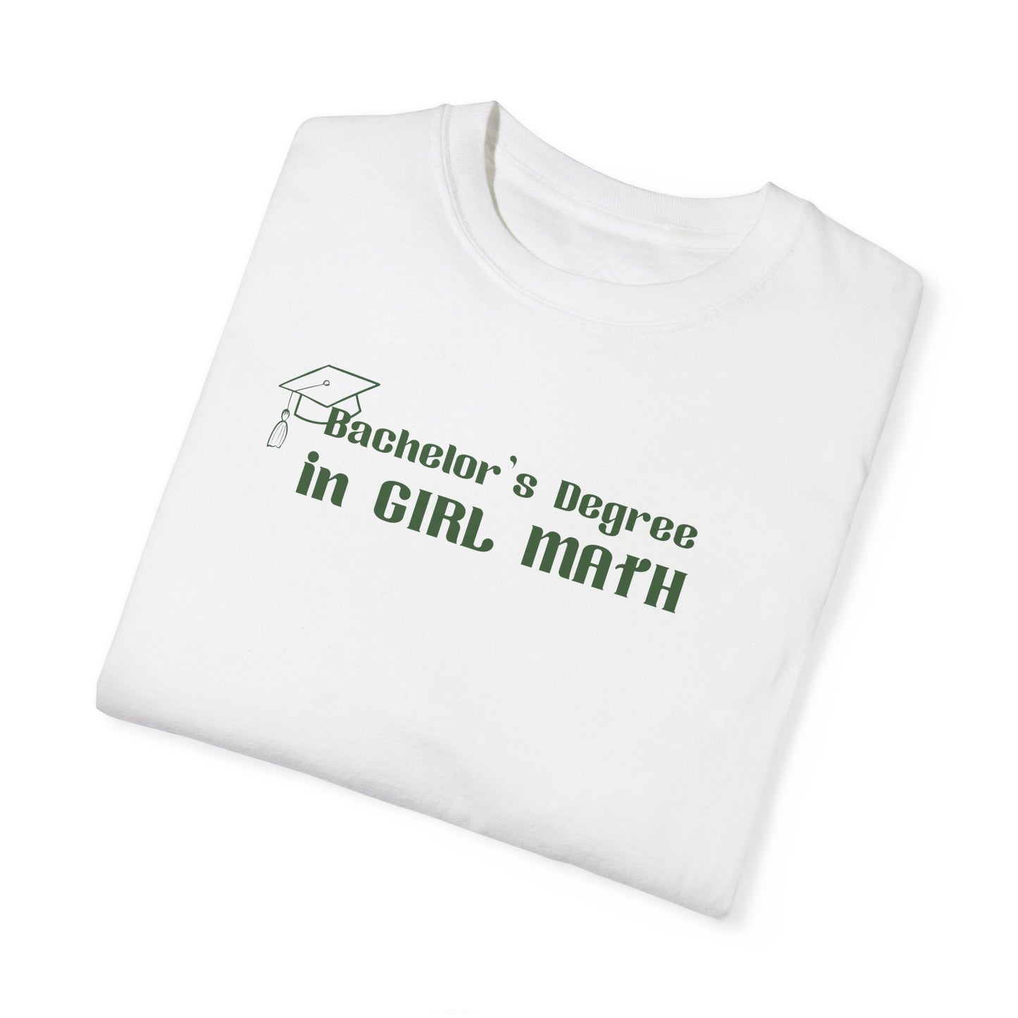 “Bachelor’s Degree In Girl Math” T-shirt