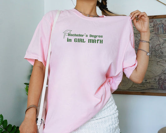 “Bachelor’s Degree In Girl Math” T-shirt